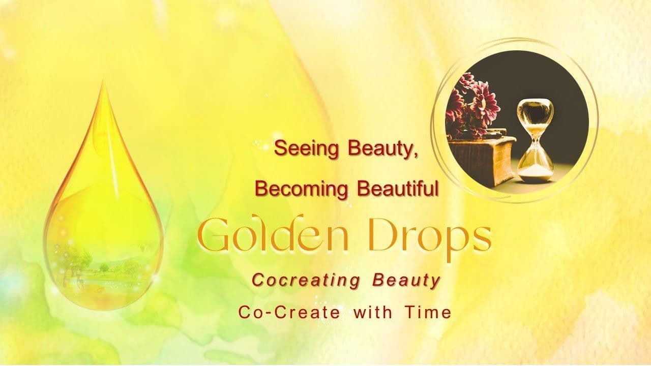 Golden Drops - Cocreating Beauty - Time 